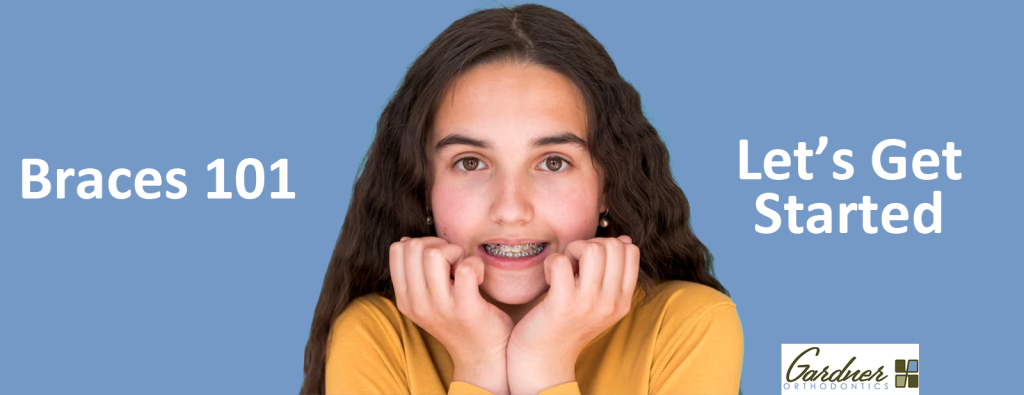 Braces 101 your complete guide - Gardner Orthodontics - Best orthodontist in Pahrump